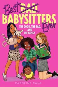 Best bad babysitters the good the bad and the bossy ASIJ ES LIBRARY
